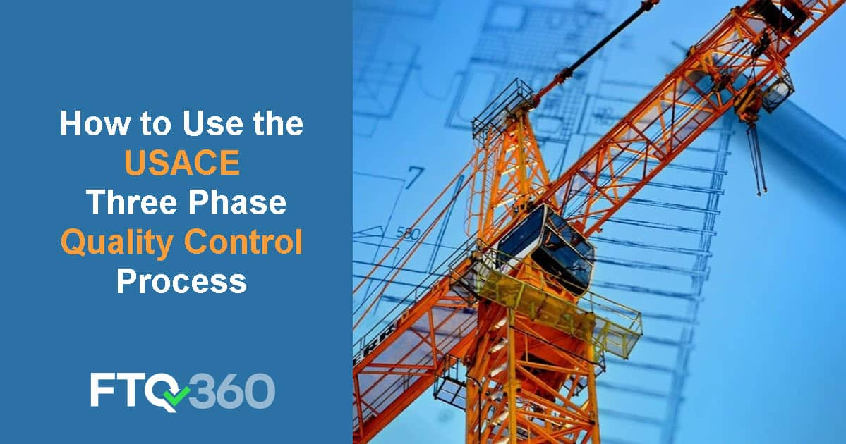 How to Use the USACE Three Phase Quality Control Process